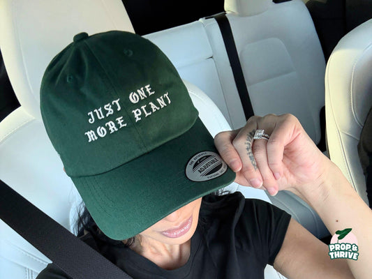 "Just One More Plant" Embroidered Dad Hat