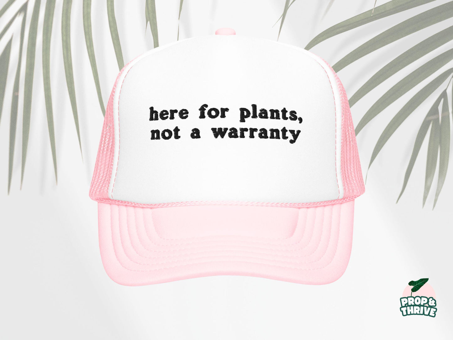 “Here For Plants, Not a Warranty” Embroidered Dad Hat
