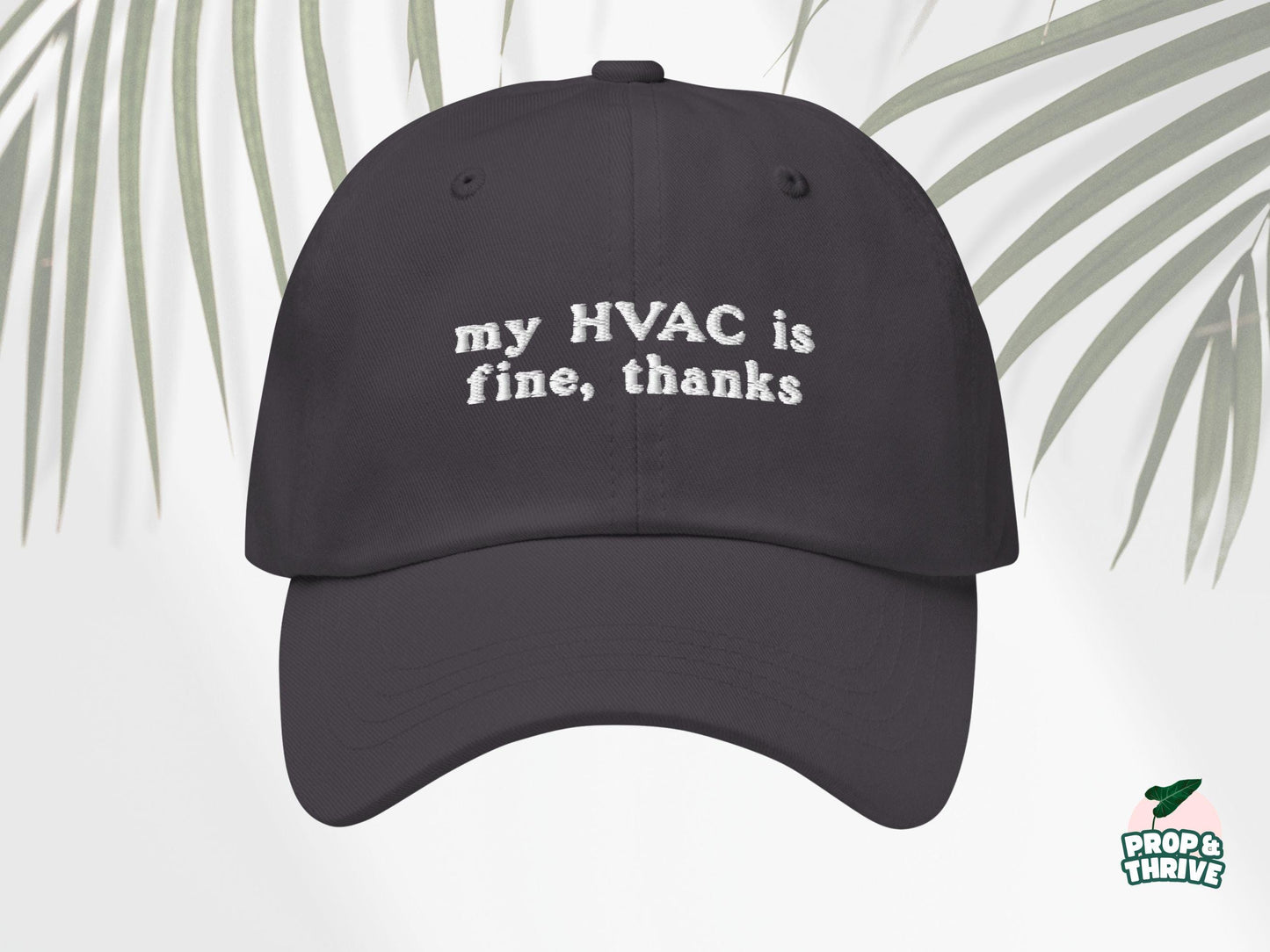 "My HVAC is Fine, Thanks" Embroidered Dad Hat