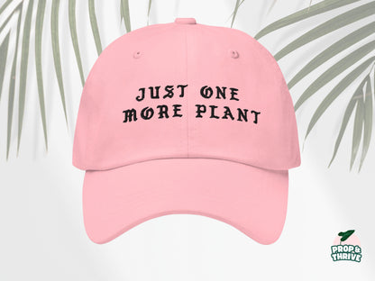 "Just One More Plant" Embroidered Dad Hat