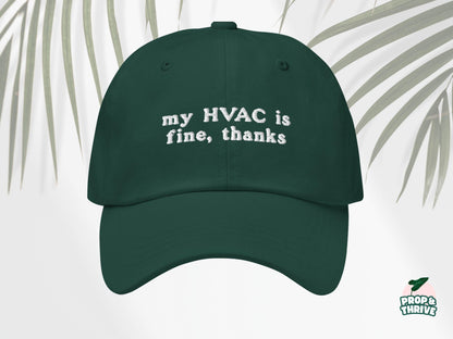 "My HVAC is Fine, Thanks" Embroidered Dad Hat